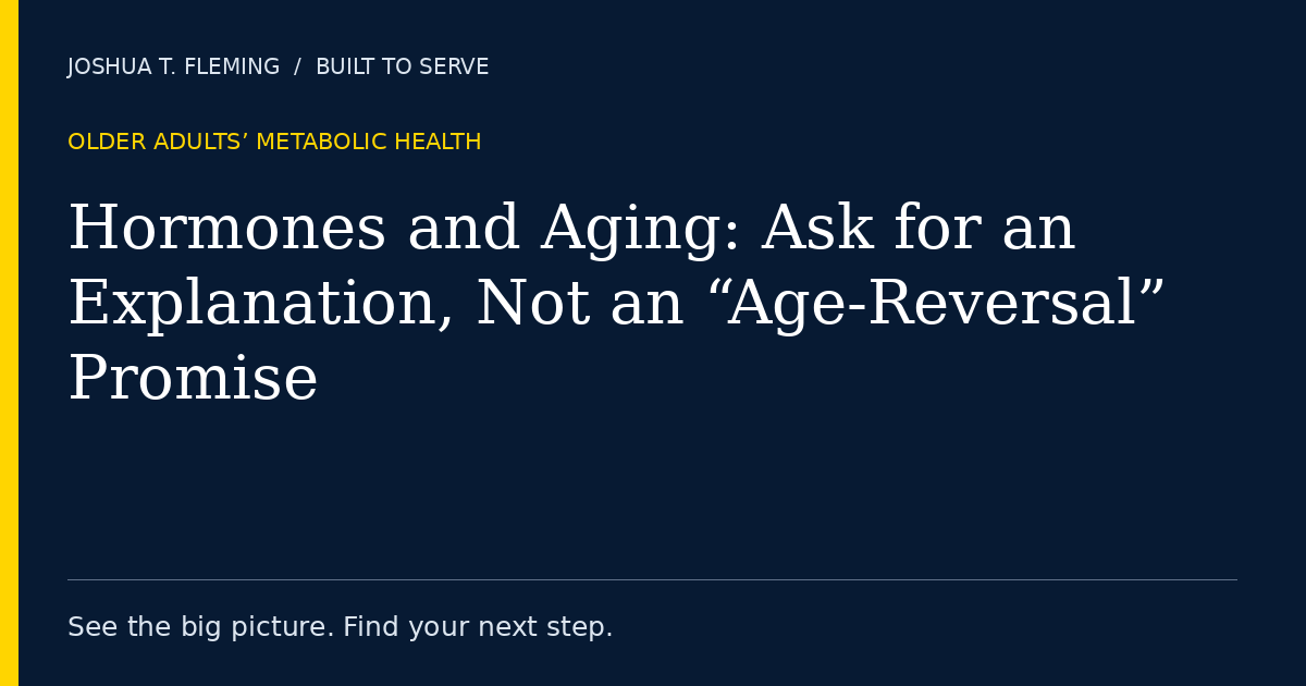 Hormones and Aging: Ask for an Explanation, Not an “Age-Reversal” Promise