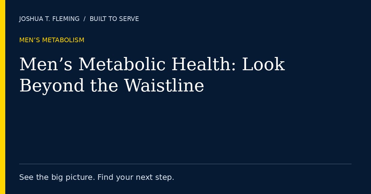 Men’s Metabolic Health: Look Beyond the Waistline
